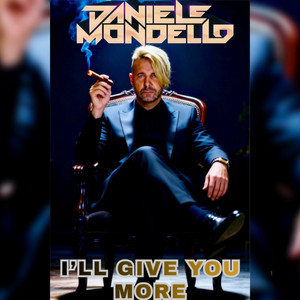 I'LL GIVE YOU MORE by Daniele Mondello