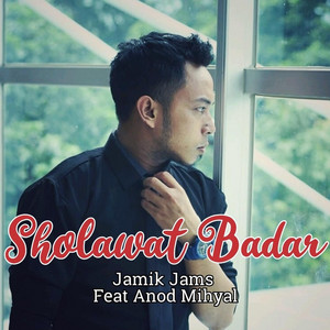 Jamik Jams - Sholawat Badar (feat. Anod Mihyal)