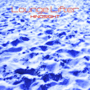 Hindsight by Lounge Lifter