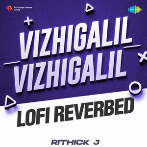 Vizhigalil Vizhigalil (From "Thiruvilayadal Arambam") - Single [Lofi Reverbed]