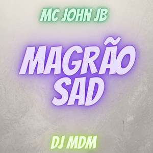 MC John JB - Magrão Sad
