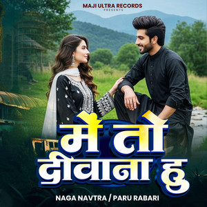 Mein To Deewana Hu by Naga Navtra, Paru Rabari
