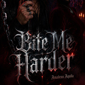 Bite Me Harder by Amadeus Aquila