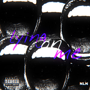 NLN - Lying On Me