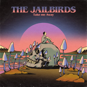 Take Me Away by The Jailbirds