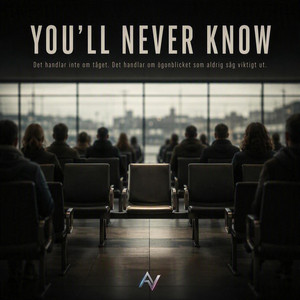 YOU'LL NEVER KNOW by Andyvince