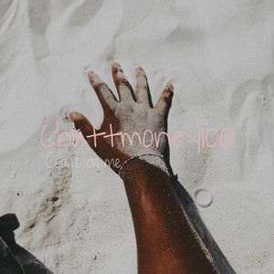 Count On Me by Chatt Money100