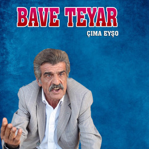 Bave Teyar - Çıma Eyşo