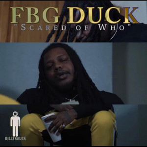 Scared Of Who by FBG Duck