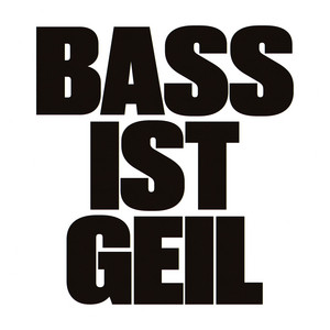 BASS IST GEIL