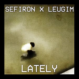 Lately (feat. Leugim LM)