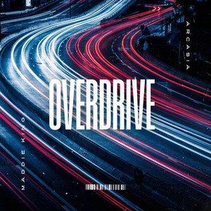 Overdrive by Arcasia, Maddie King