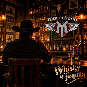 Whisky a Tequila by Motorband