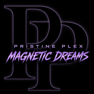 Magnetic Dreams by Pristine Plex