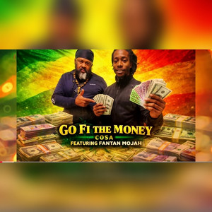Go Fi the Money by Cosa, Fantan Mojah