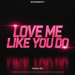 Love Me Like You Do by Int3nsity