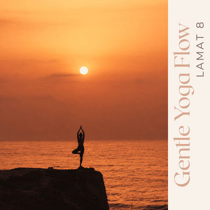 Gentle Yoga Flow by Lamat 8