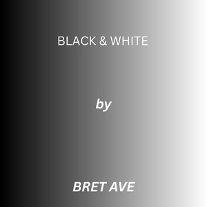 Black & White by Bret Ave