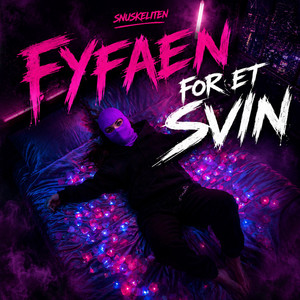 FYFAEN FOR ET SVIN by Snuskeliten, Snuskebazn
