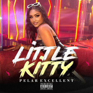 Pelar Excellent - Little Kitty (Explicit Version)