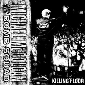 Killing Floor by Michael McColgan And The Bombsquad
