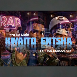 Kwaito Entsha by Luzza Da Main, Don Manoeuvre