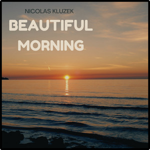 Beautiful Morning by Nicolas Kluzek