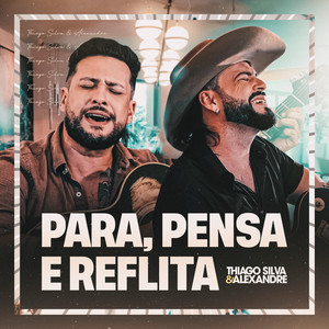 Thiago Silva e Alexandre - Para, Pensa e Reflita
