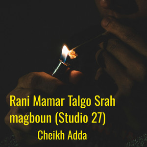 Rani Mamar Talgo Srah Magboun - studio 27 by Cheikh Adda
