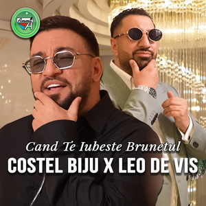 Costel Biju & Leo de Vis - Cand Te Iubeste Brunetul