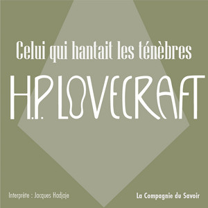 Celui qui hantait les ténèbres (La collection HP Lovecraft)