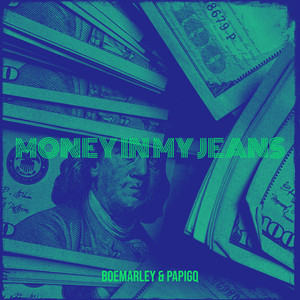 Money in My Jeans by Boemarley, Papi Gq