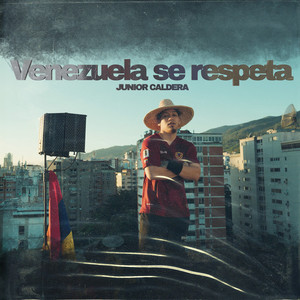 Junior Caldera - Venezuela Se Respeta