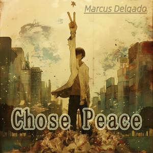 Chose Peace - Fresh Version by Marcus Delgado