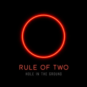 Hole In The Ground by RULE OF TWO