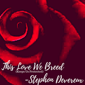 This Love We Breed by Stephon Devereux
