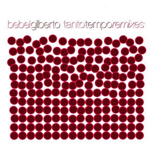 Samba Da Benção - 4Hero Remix by Bebel Gilberto