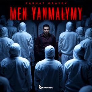 Men Ýanmalymy by Farhat Orayev, BAMMUSIC
