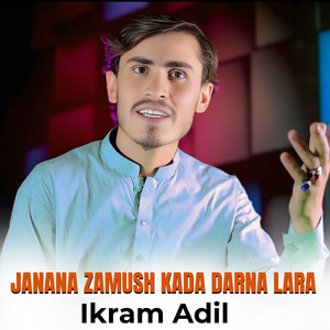 Ikram Adil - Janana Zamush Kada Darna Lara