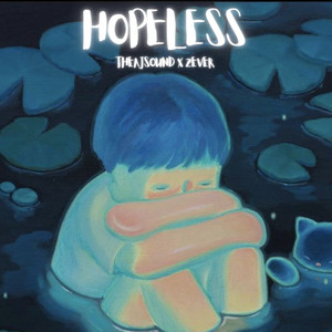 Hopeless by Zever, theajsound
