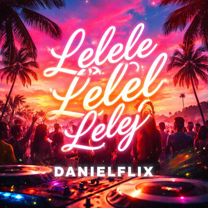 Lelele Lelel Lelej by DanielFlix