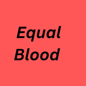 Equal Blood by Mattybren35