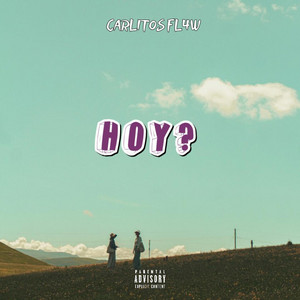 HOY? by Carlitos Fl4w