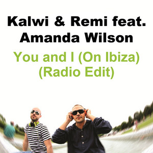 You and I (On Ibiza) feat. Amanda Wilson (Radio Edit)