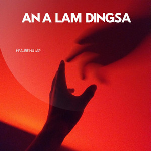 Hpaure Nu Lar - An A Lam Dingsa