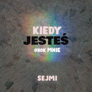 KIEDY JESTEŚ (OBOK MNIE) by sejmi