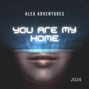 Alex Adventures - You Are My Home