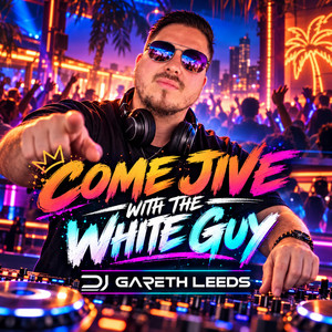Come jive with the white guy by DJ Gareth Leeds