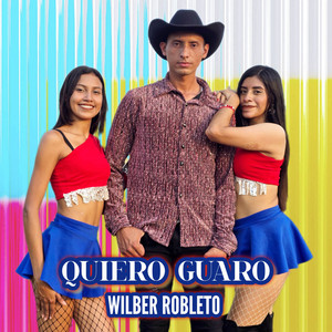 Wilber Robleto - Quiero Guaro