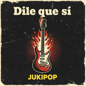 Dile que si by Jukipop